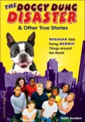 The Doggy Dung Disaster and Other True Stories : Regular Kids Doing Heroic Things Around the World
