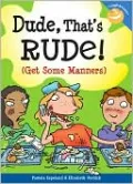 Dude, That's Rude!: Get Some Manners