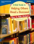 A Kids' Guide to Helping Others Read and Succeed: How to Take Action!