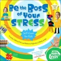 Be the Boss of Your Stress: Self-Care for Kids