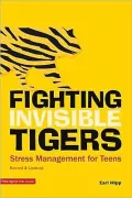 Fighting Invisible Tigers: Stress Management for Teens