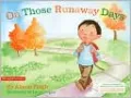 On Those Runaway Days