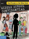 Real Friends vs. the Other Kind (Middle School Confidential Series #2)