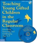 Teaching Young Gifted Children in the Regular Classroom: Identifying, Nurturing, and Challenging Ages 4-9