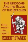 The Kingdoms & The Elves Of The Reaches (Keeper Martin's Tales , Book 1)