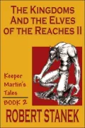 The Kingdoms & The Elves Of The Reaches Ii (Keeper Martin's Tales, Book 2)
