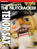 Tchaikovsky's the Nutcracker: Tenor Sax