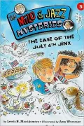 The Case of the July 4th Jinx (Milo and Jazz Mysteries Series #5)