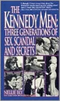 The Kennedy Men : Three Generations of Sex, Scandal and Secrets