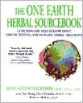 The One Earth Herbal Sourcebook: Everything You Need to Know about Chinese, Western, and Ayurvedic Herbal Treatments