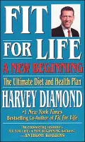 Fit for Life: A New Beginning - The Ultimate Diet and Health Plan