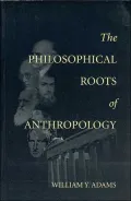 The Philosophical Roots of Anthropology