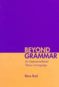Beyond Grammar: An Experience-Based Theory of Language