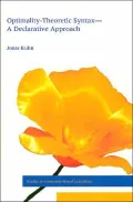 Optimality-Theoretic Syntax: A Declarative Approach