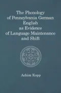 Phonology of Pennsylvania German English as Evidence of Language Maintenance and Shift