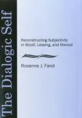 The Dialogic Self : Reconstructing Subjectivity in Woolf, Lessing, and Atwood