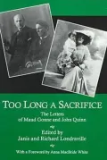 Too Long a Sacrifice : The Letters of Maud Gonne and John Quinn