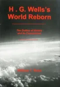 H.G. Well's World Reborn The Outline of History and Its Companions