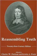 Reassembling Truth: Twenty-First Century Milton