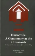 Hinsonville, a Community at the Crossroads: The Story of a Nineteenth-Century African-American Village