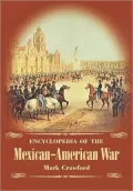 Encyclopedia Of The Mexican-American War