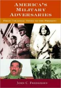 America's Military Adversaries: From Colonial Times to the Present
