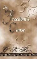 In Freedom's Cause: A Story of Wallace and Bruce