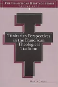 Trinitarian Perspectives in the Franciscan Theological Tradition