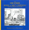 The New Yorker Book of Kids* Cartoons: *and the people who live with them