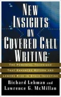 New Insights on Covered Call Writing: The Powerful Technique That Enhances Return and Lowers Risk in Stock Investing