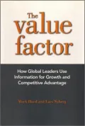 The Value Factor: How Global Leaders Use Information for Growth and Competitive Advantage