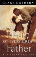 At The Heart Of Every Great Father