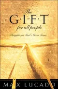The Gift for All People : Thoughts on God's Great Grace
