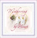 Mothering by Heart