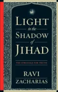 Light in the Shadow of Jihad : The Struggle for Truth
