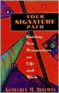 Your Signature Path: Gaining New Perspectives on Life and Work