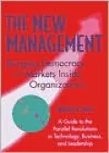 The New Management: Democracy and Enterprise are Transforming Organizations