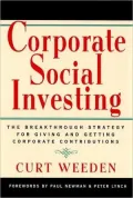 Corporate Social Investing: The Breakthrough Strategy for Giving and Getting Corporate Contributions