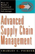 Advanced Supply Chain Mangement: How to Build a Sustained Competitive Advantage