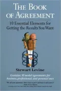 The Book of Agreement: 10 Essential Elements for Getting the Results You Want
