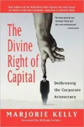 The Divine Right of Capital: Dethroning the Corporate Aristocracy
