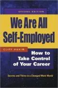 We Are All Self-Employed: How to Take Control of Your Career: Survive and Thrive in a Changed Work World