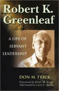 Robert K. Greenleaf: A Life of Servant Leadership