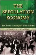 The Speculation Economy: How Finance Triumphed over Industry