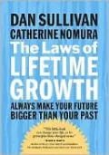 The Laws of Lifetime Growth: Always Make Your Future Bigger than Your Past