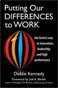 Putting Our Differences to Work: The Fastest Way to Innovation, Leadership and High Performance