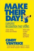 Make Their Day!: Employee Recognition that Works : PRoven Ways to Boost Morale, Productivity8, and Profits