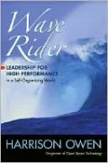 Wave Rider: Leadership for High Performance in a Self-Organizing World