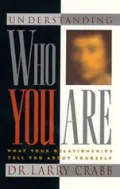Understanding Who You Are: What Your Relationships Tell You about Yourself