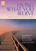 Living What You Believe: Wisdom from the Book of James